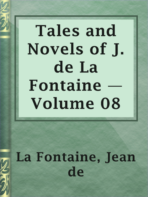 Title details for Tales and Novels of J. de La Fontaine — Volume 08 by Jean de La Fontaine - Available